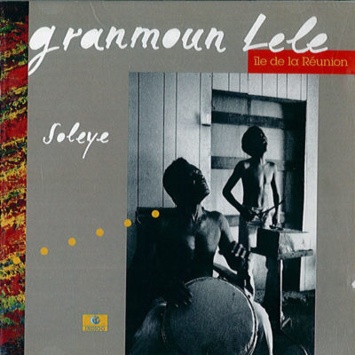Soleye : le premier album de Granmoun Lélé (1995 Label bleu)